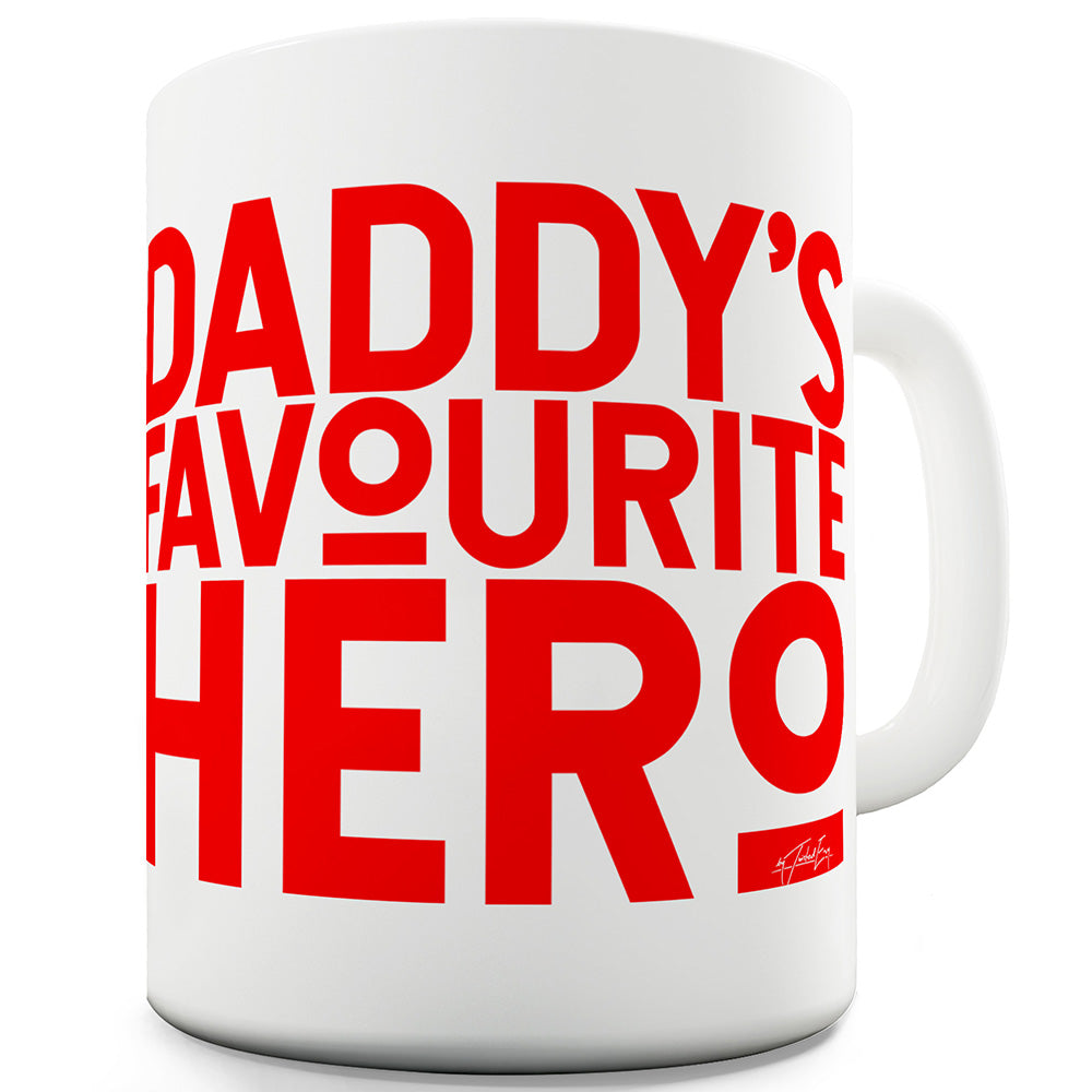 Daddy's Favourite Hero Funny Mugs For Dad