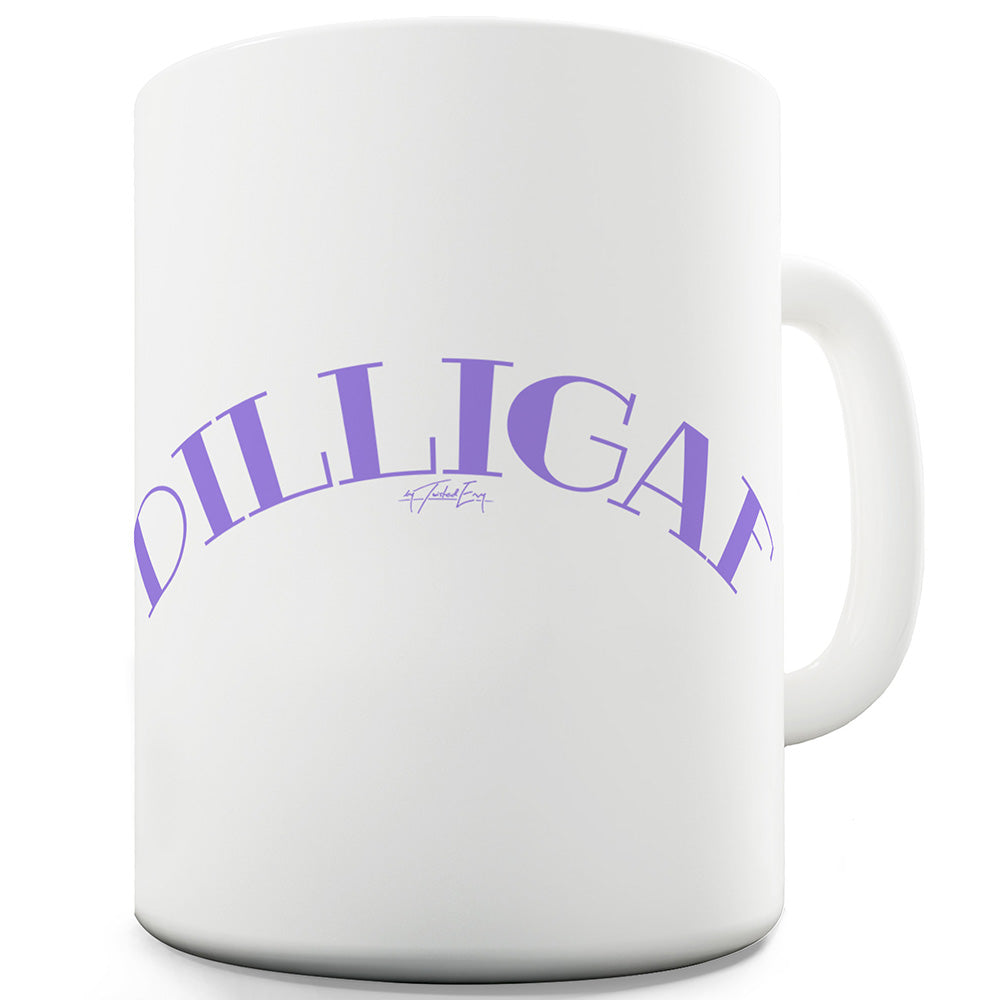 Dilligaf Funny Mugs For Dad