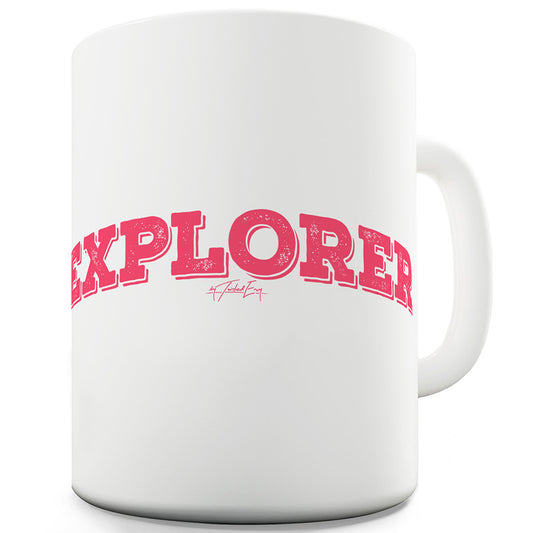 Explorer Funny Mugs For Work