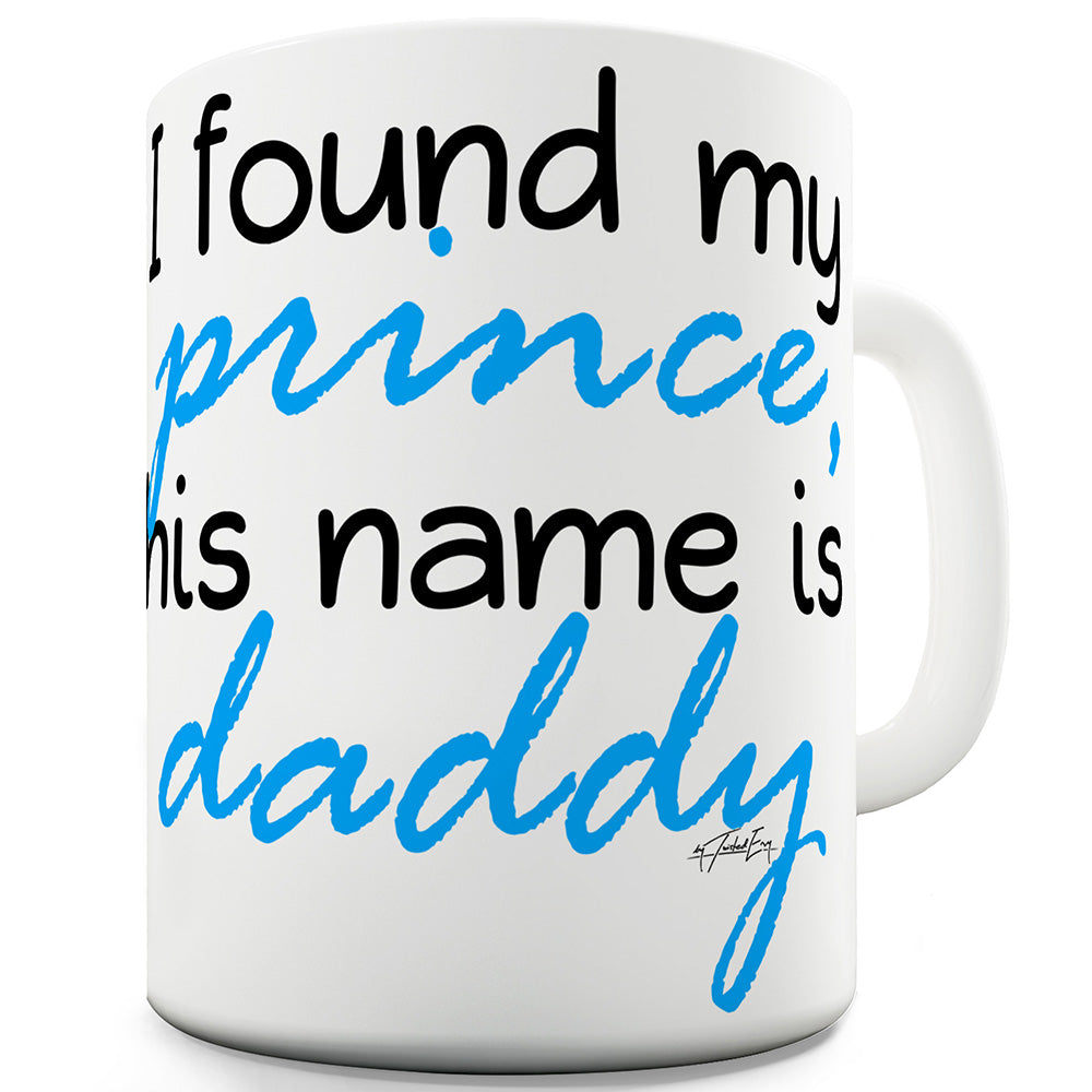 His Name Is Daddy Ceramic Novelty Mug