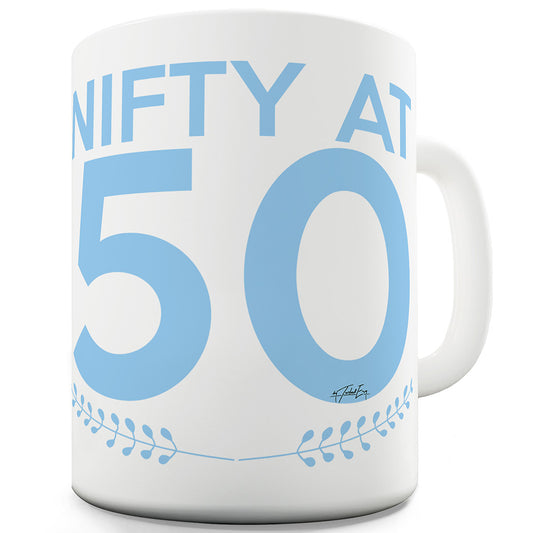 Nifty At Fifty Funny Mugs For Men Rude