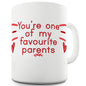 One Of My Favourite Parents Funny Mugs For Coworkers