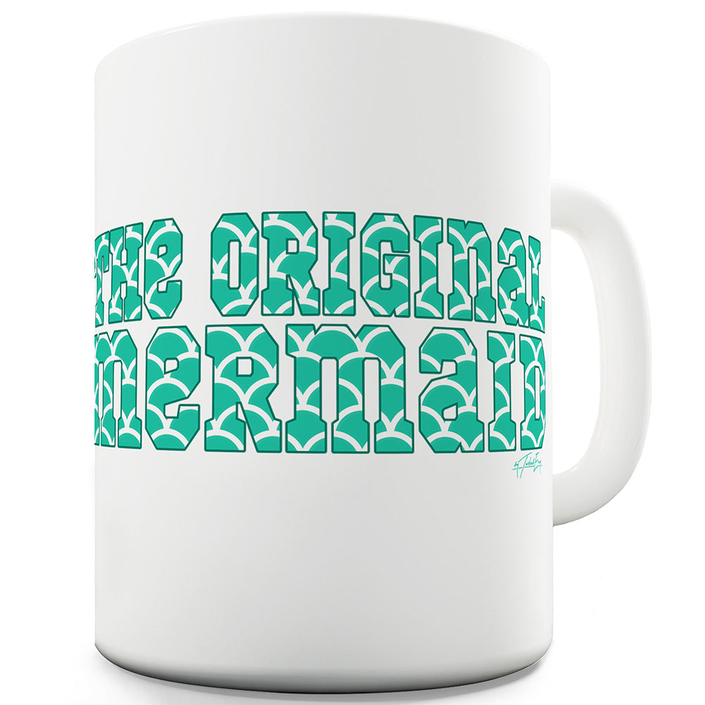 The Original Mermaid Funny Coffee Mug