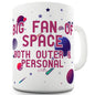 Big Fan Of Space Funny Mug