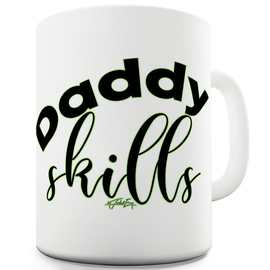 Daddy Skills Funny Coffee Mug