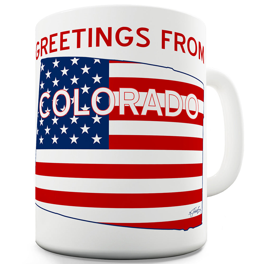 Greetings From Colorado Flag Funny Coffee Mug