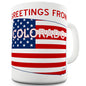 Greetings From Colorado Flag Funny Coffee Mug