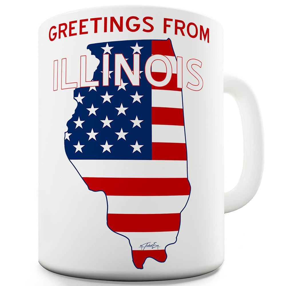 Greetings From Illinois Flag Funny Mugs For Coworkers