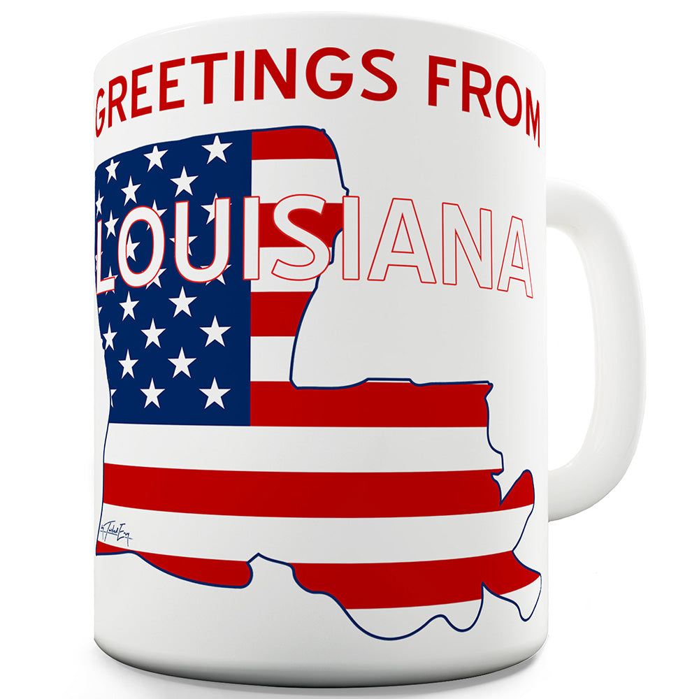 Greetings From Louisiana Flag Ceramic Novelty Gift Mug