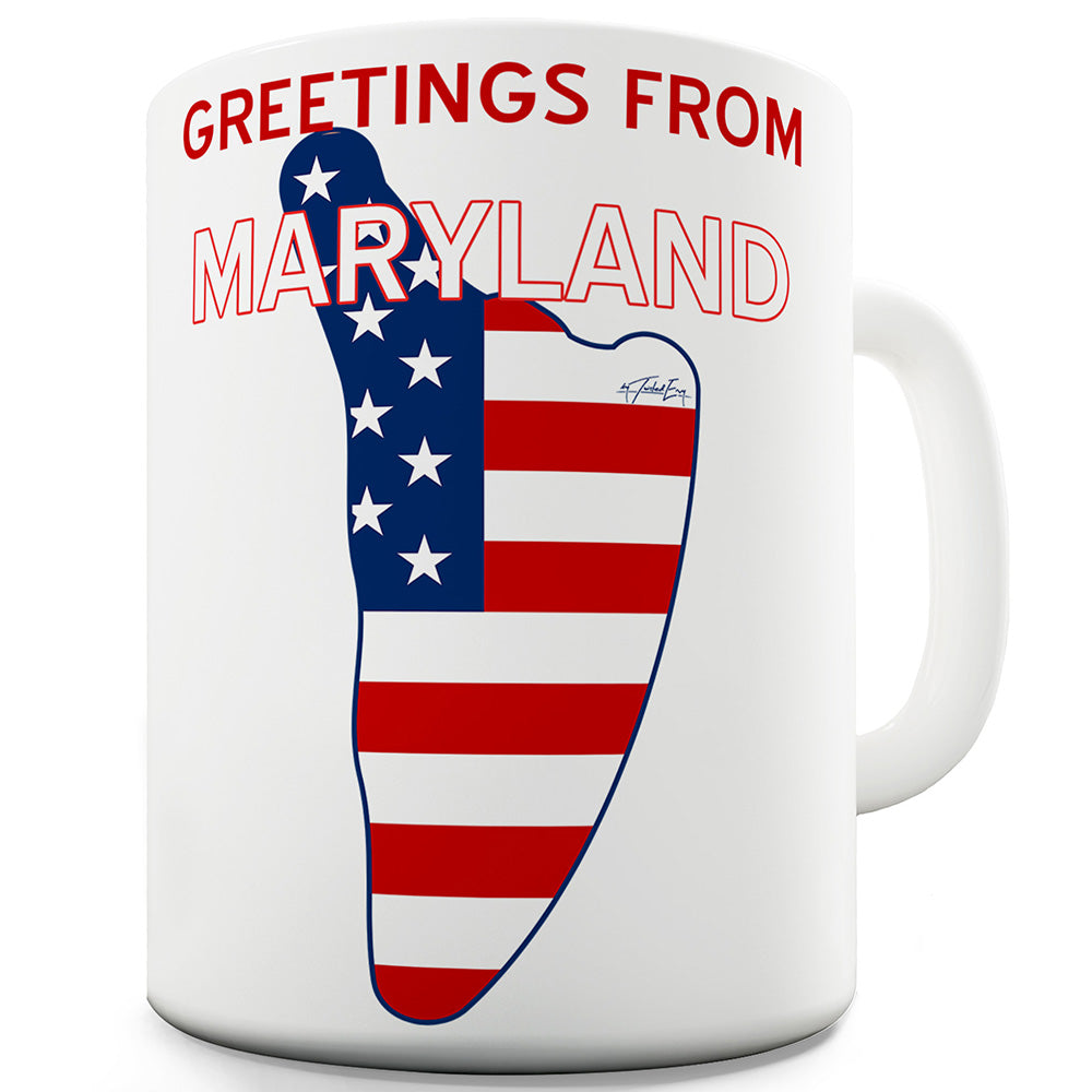 Greetings From Maryland Flag Funny Mugs For Friends