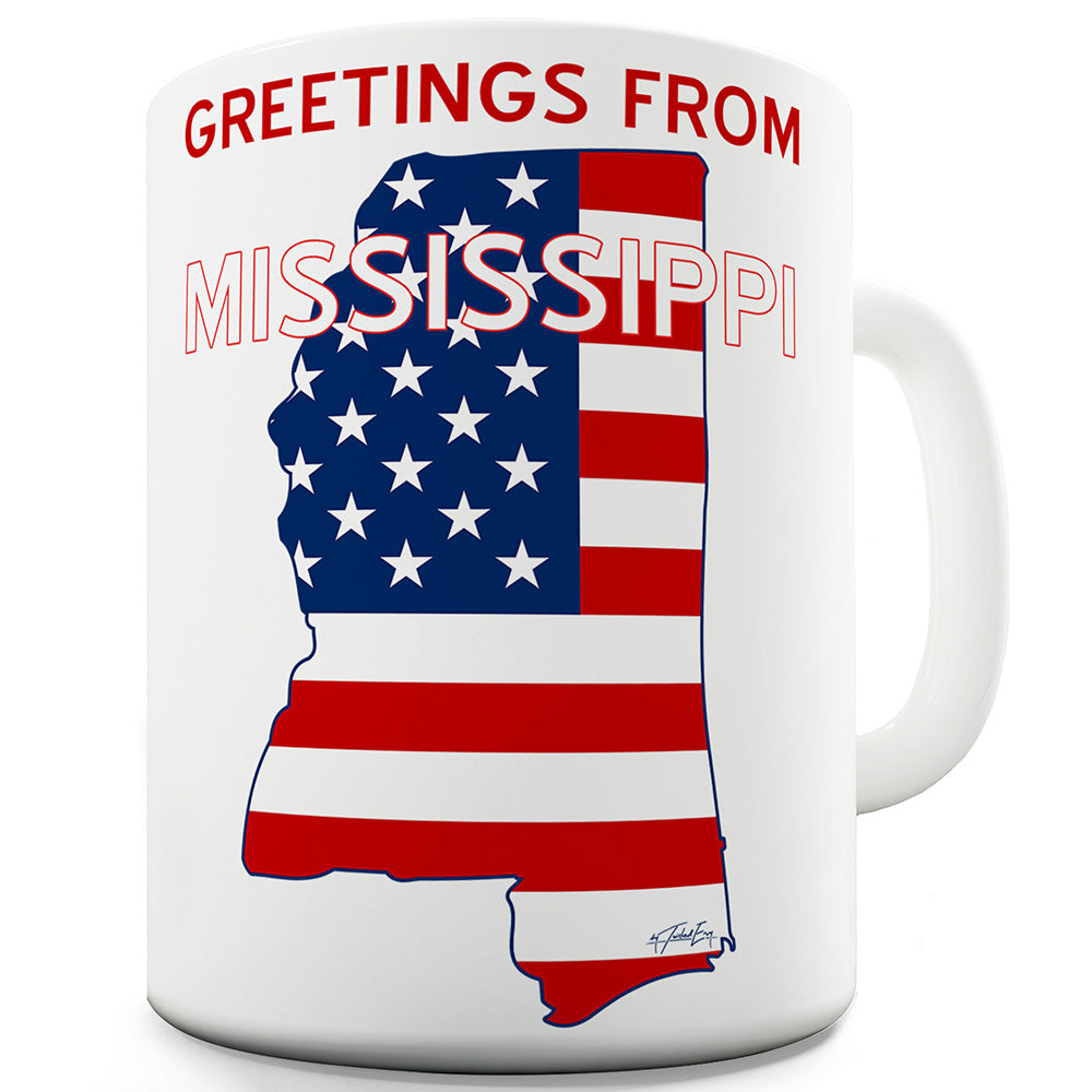 Greetings From Mississippi Flag Funny Novelty Mug Cup