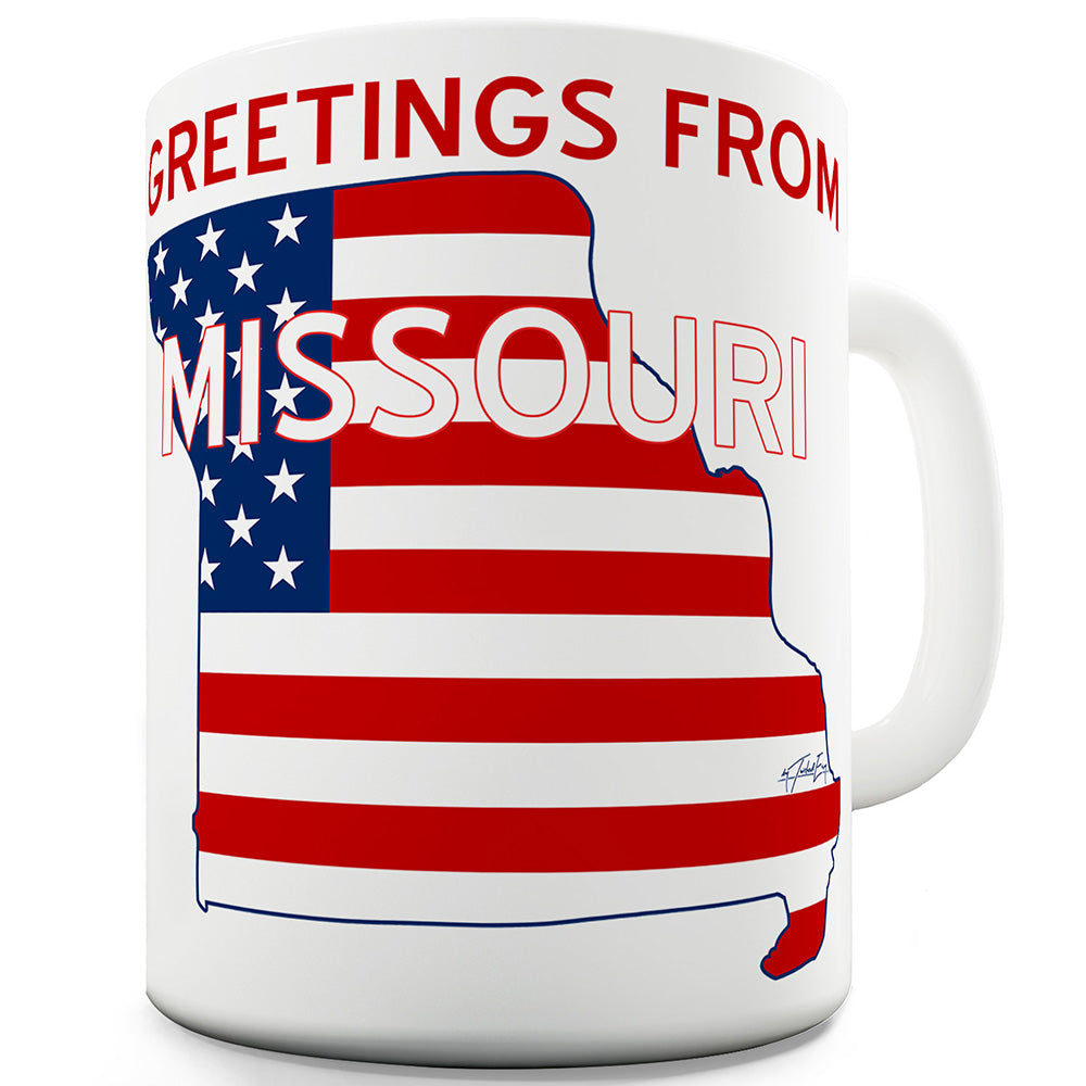 Greetings From Missouri Flag Funny Mugs For Friends