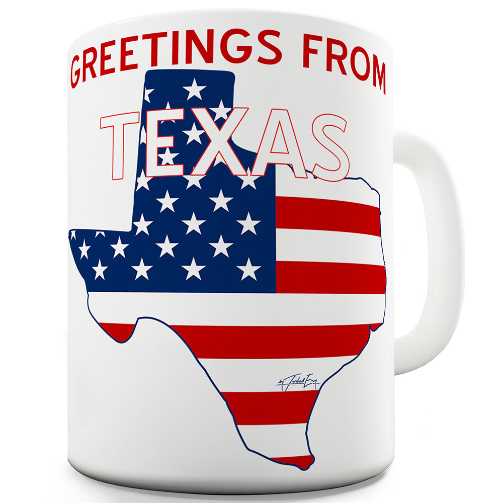 Greetings From Texas Flag Ceramic Funny Mug