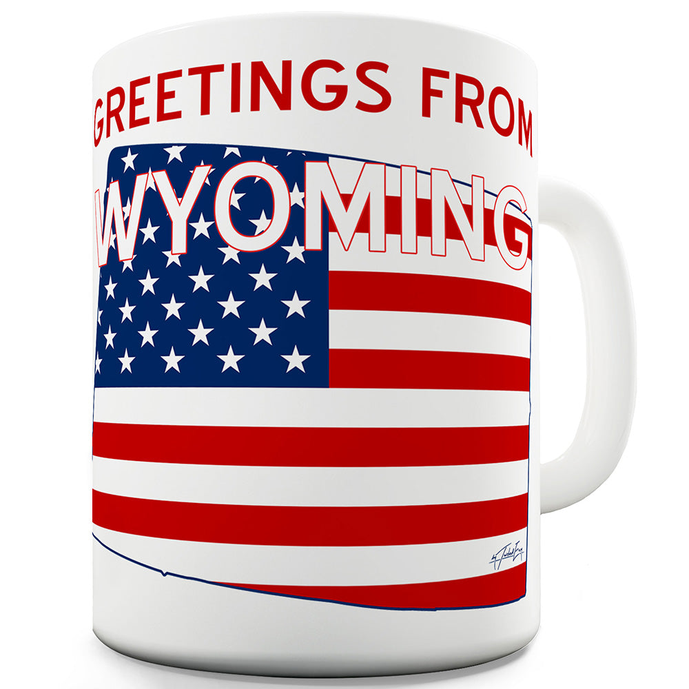 Greetings From Wyoming Flag Ceramic Tea Mug