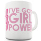 I've Got Girl Power Funny Mugs For Women