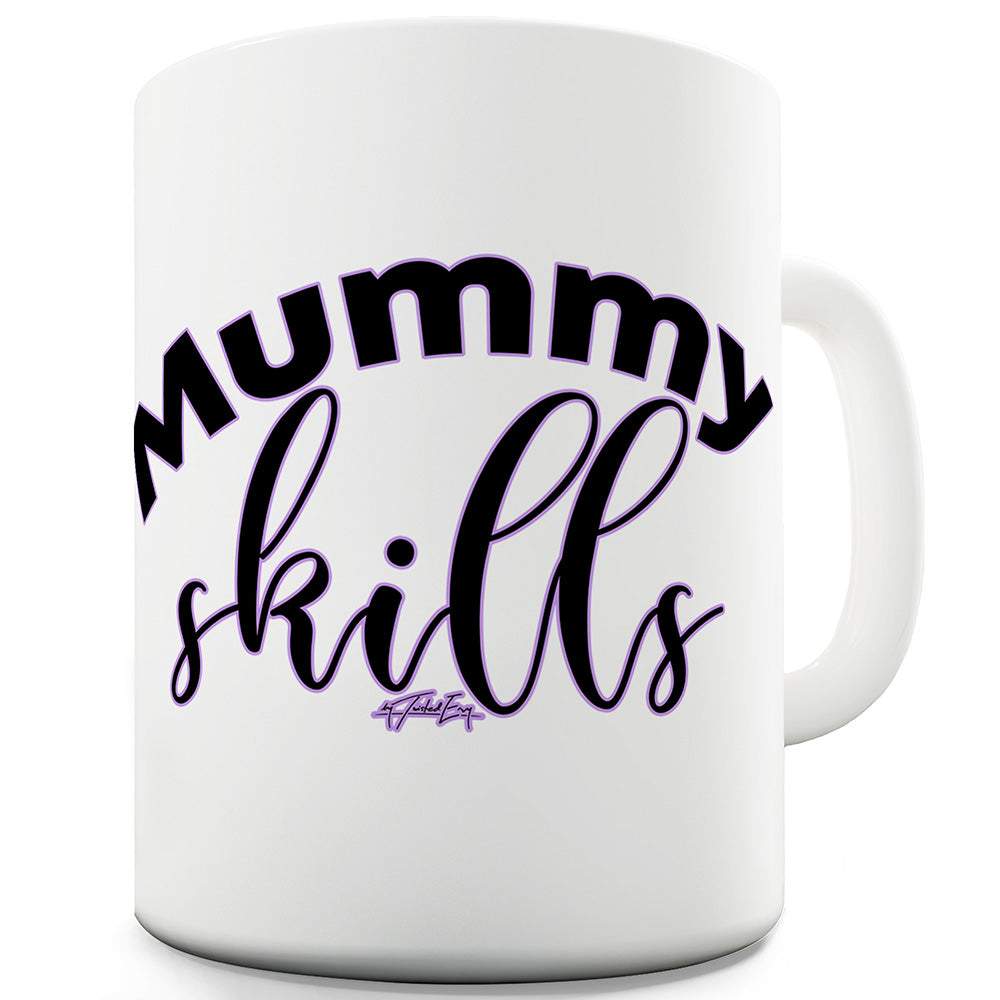 Mummy Skills Funny Mugs For Work