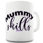 Mummy Skills Funny Mugs For Work