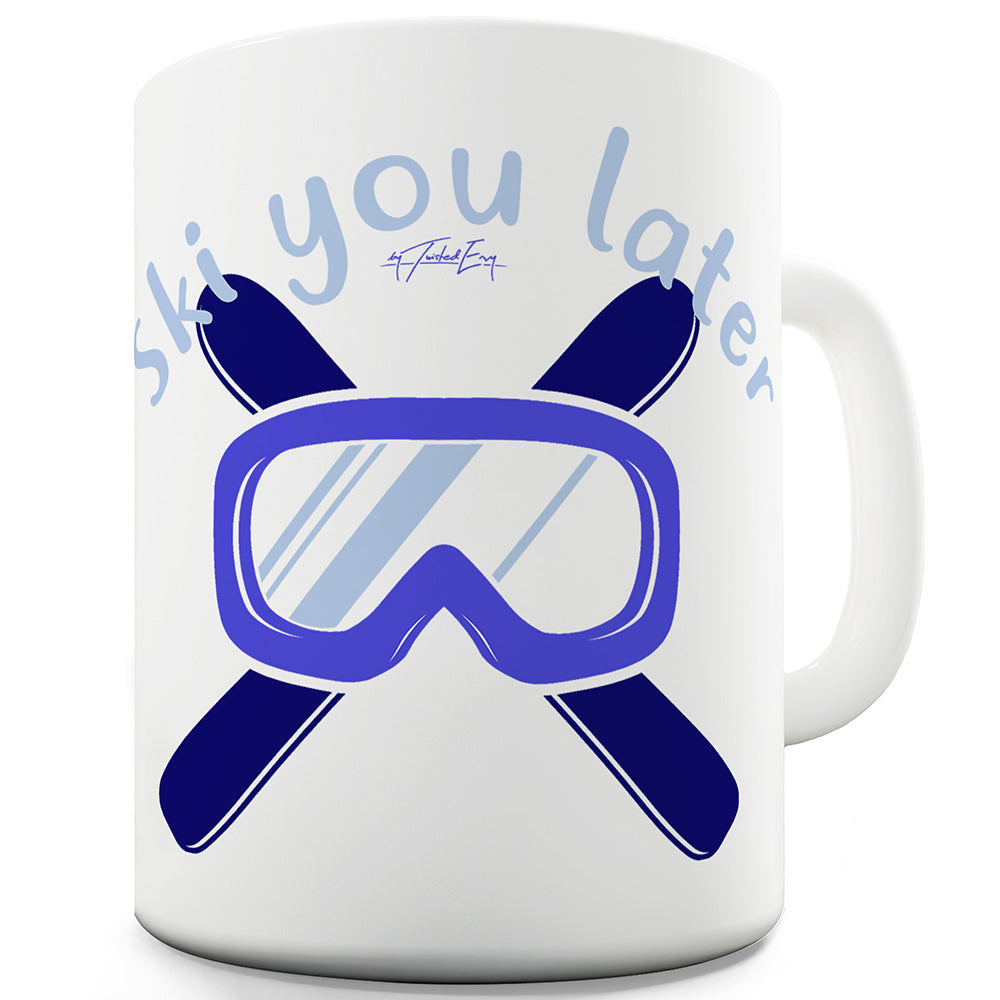 Ski You Later Funny Novelty Mug Cup