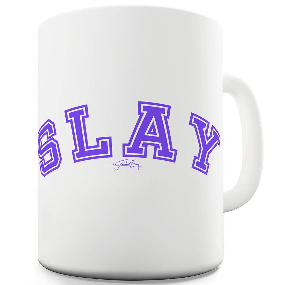 Slay Funny Coffee Mug