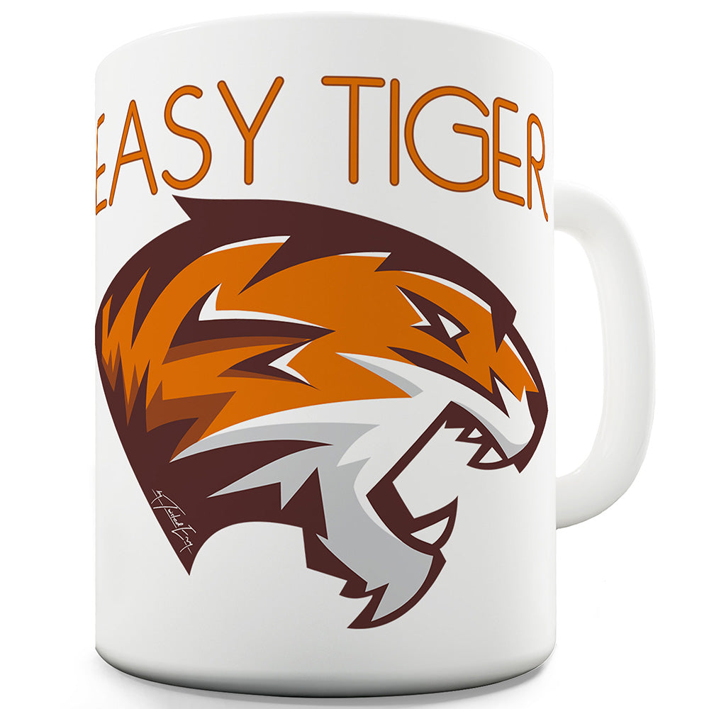 Easy Tiger Mug - Unique Coffee Mug, Coffee Cup