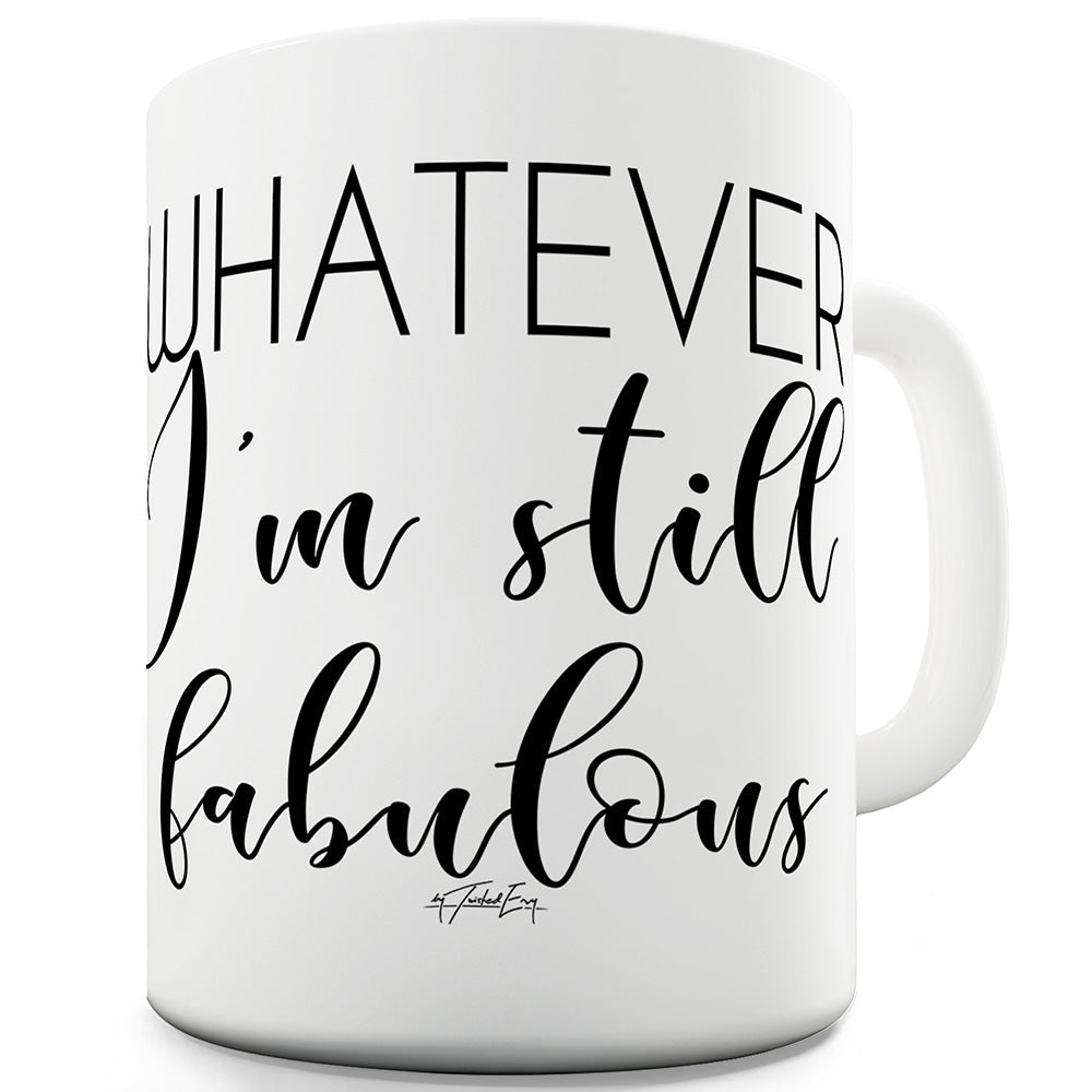 I'm Still Fabulous Funny Coffee Mug