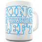 King Of Whatevers Left Funny Mugs For Women