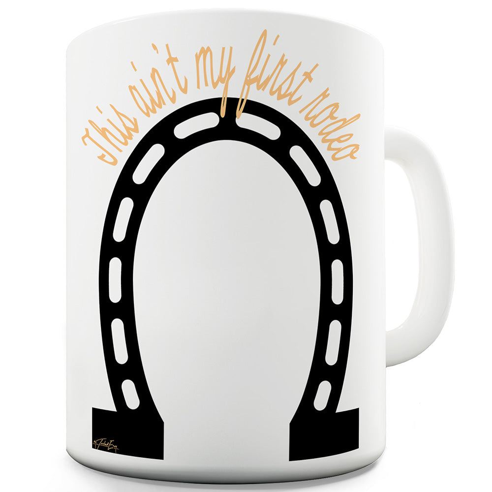 My First Rodeo Funny Mugs For Women