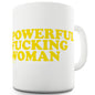 Powerful F-cking Woman Funny Mugs For Men