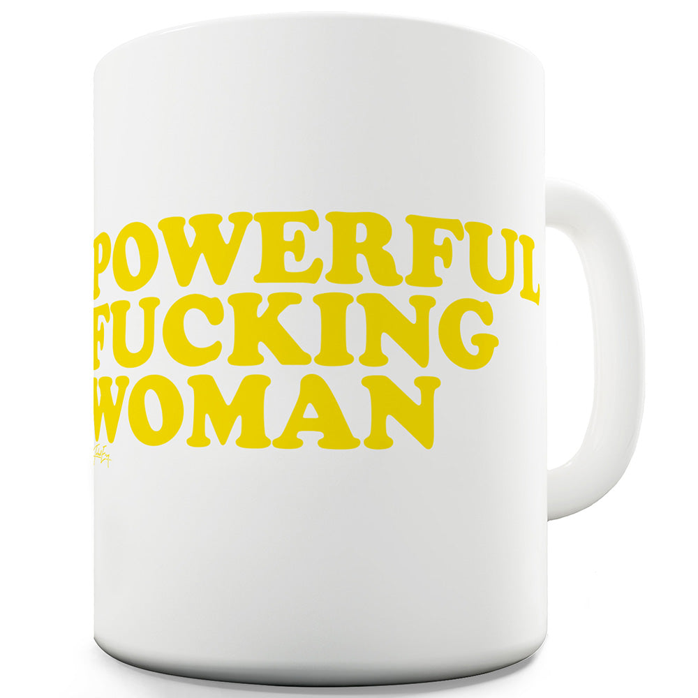 Powerful F-cking Woman Funny Mugs For Men
