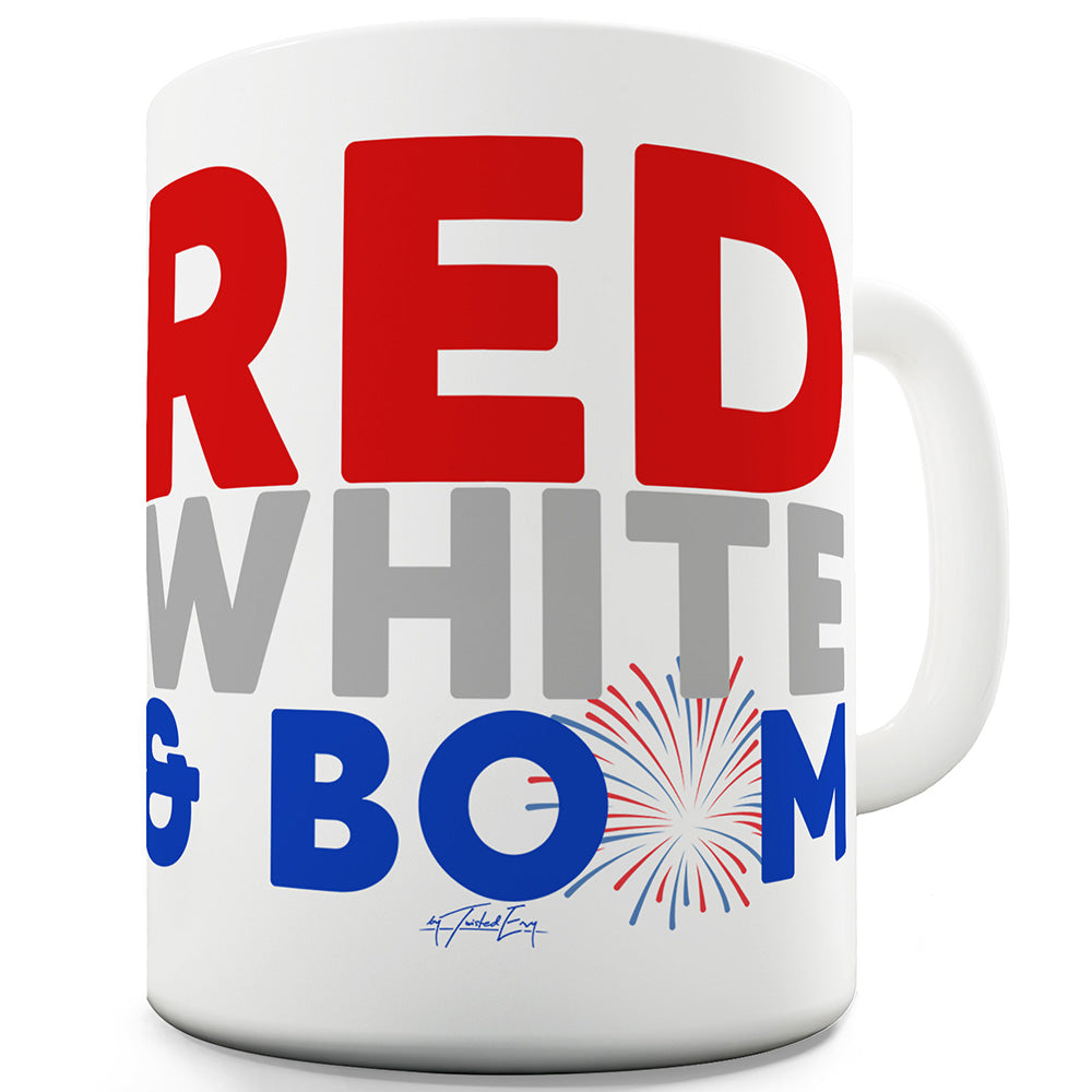 Red, White & Boom Funny Mugs For Coworkers