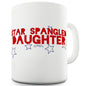 Star Spangled Daughter Funny Mugs For Men