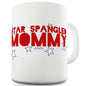 Star Spangled Mommy Funny Mugs For Dad