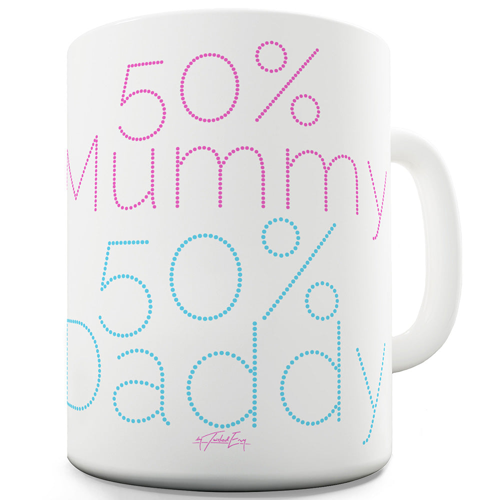 50 Percent Mummy 50 Percent Daddy Ceramic Novelty Gift Mug
