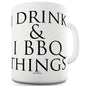 I Drink & I BBQ Things Funny Mugs For Men Rude