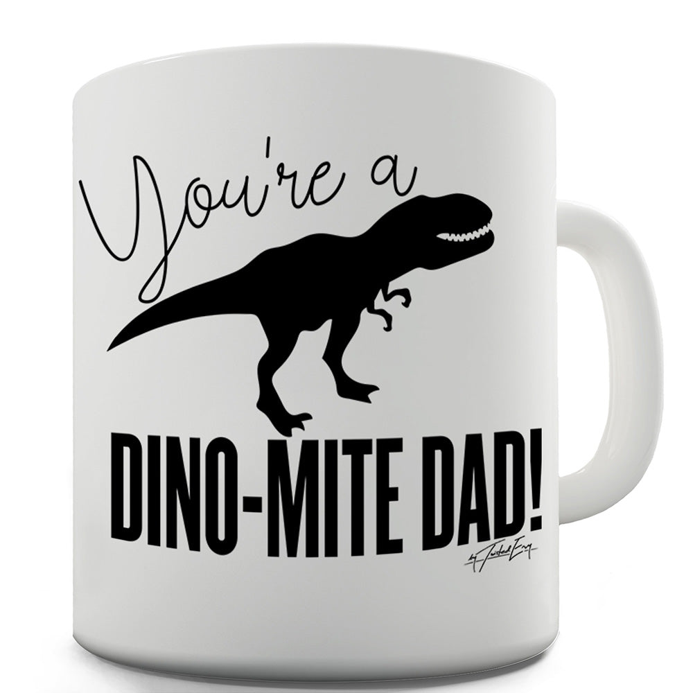 You're A Dino-Mite Dad! Funny Mugs For Coworkers