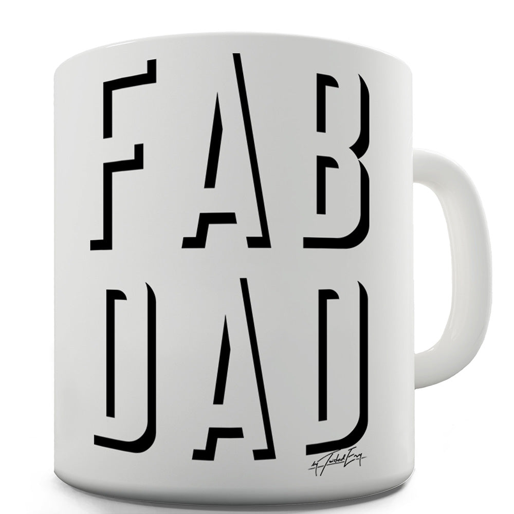 Fab Dad Funny Novelty Mug Cup