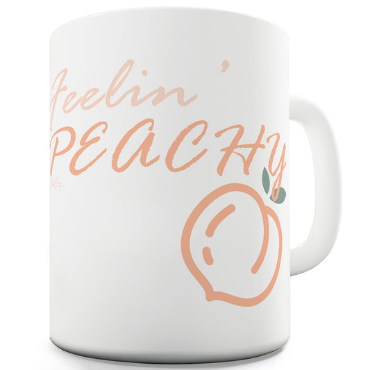 Feelin' Peachy Mug - Unique Coffee Mug, Coffee Cup