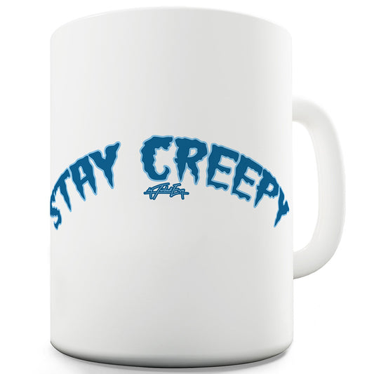 Stay Creepy Funny Mugs For Work