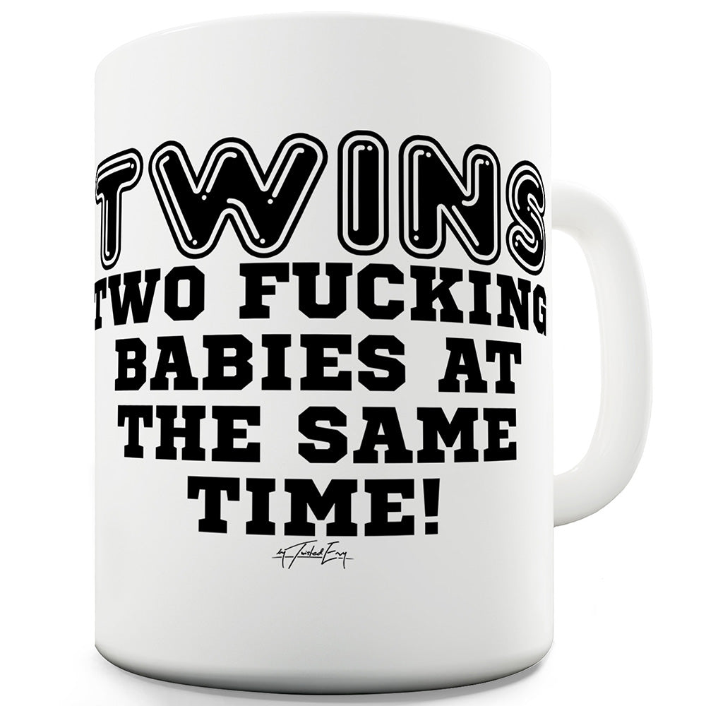 Two F-cking Babies At The Same Time! Funny Mug