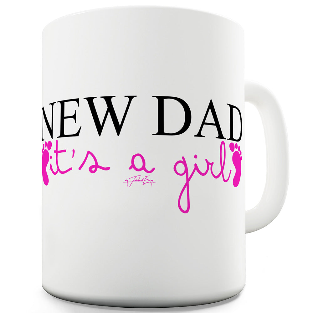 New Dad Girl Funny Mugs For Work