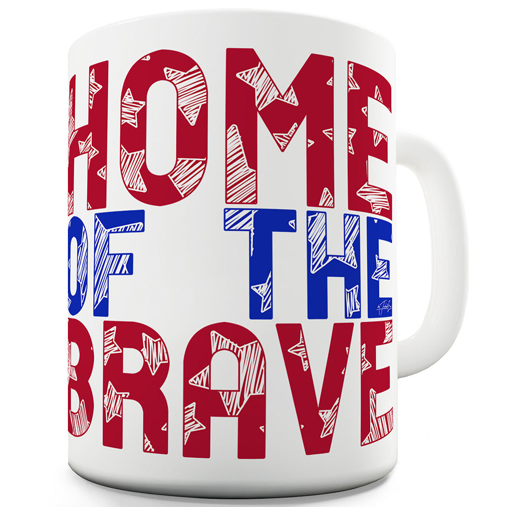 Home Of The Brave Ceramic Funny Mug