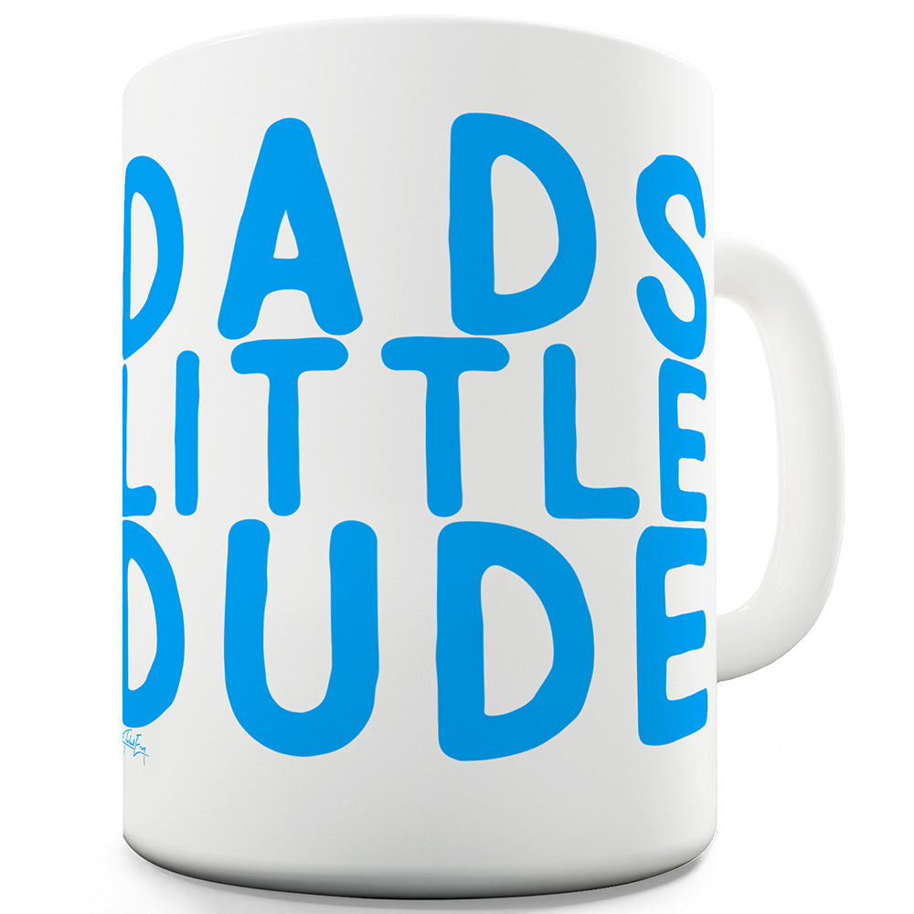 Dad's Little Dude Funny Mugs For Dad