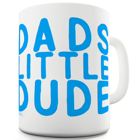 Dad's Little Dude Funny Mugs For Dad