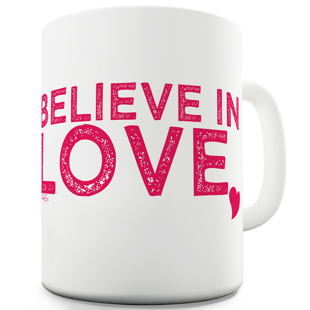 Believe In Love Ceramic Novelty Mug