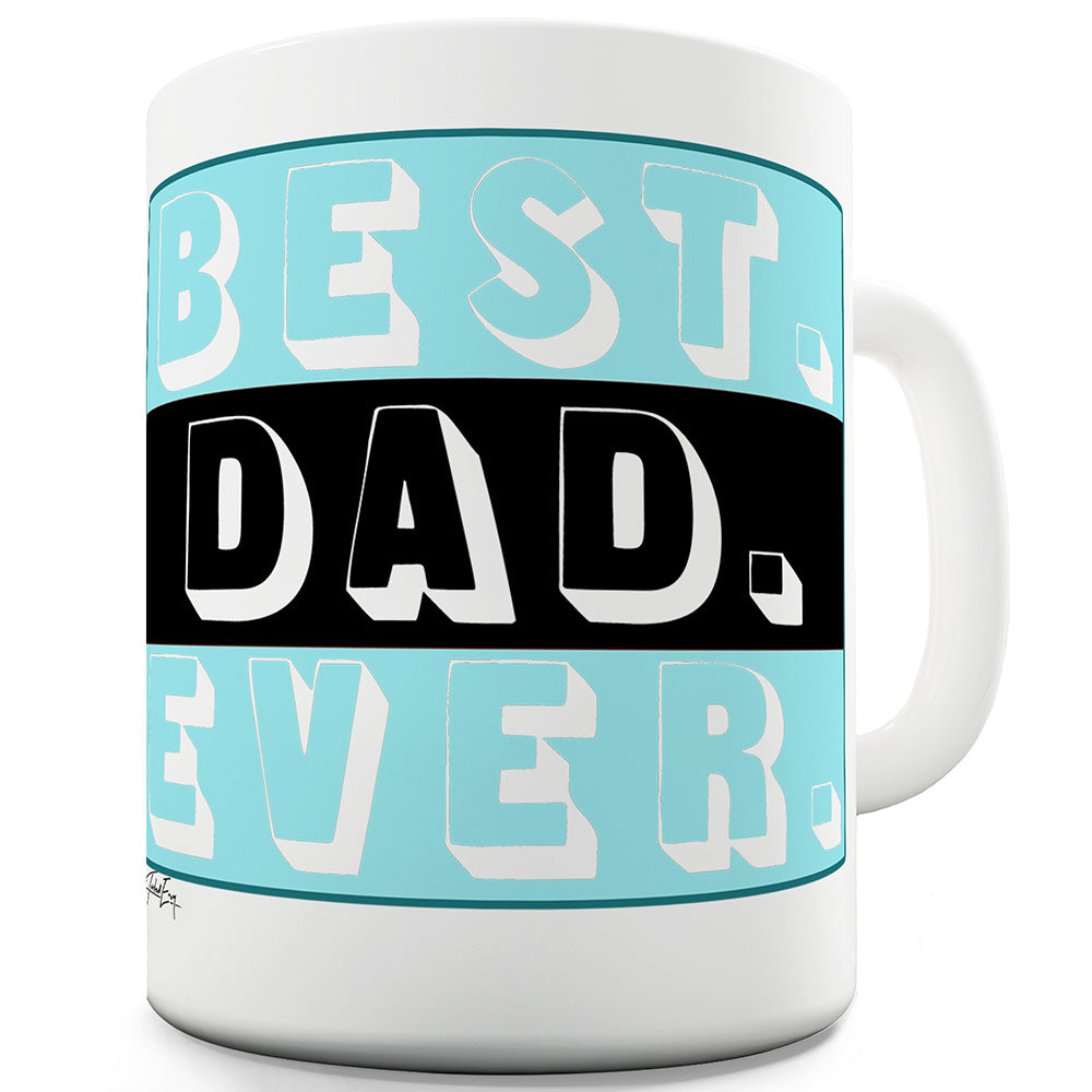 Best. Dad. Ever. Funny Mugs For Work