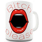 B-tch Please Funny Mugs For Men