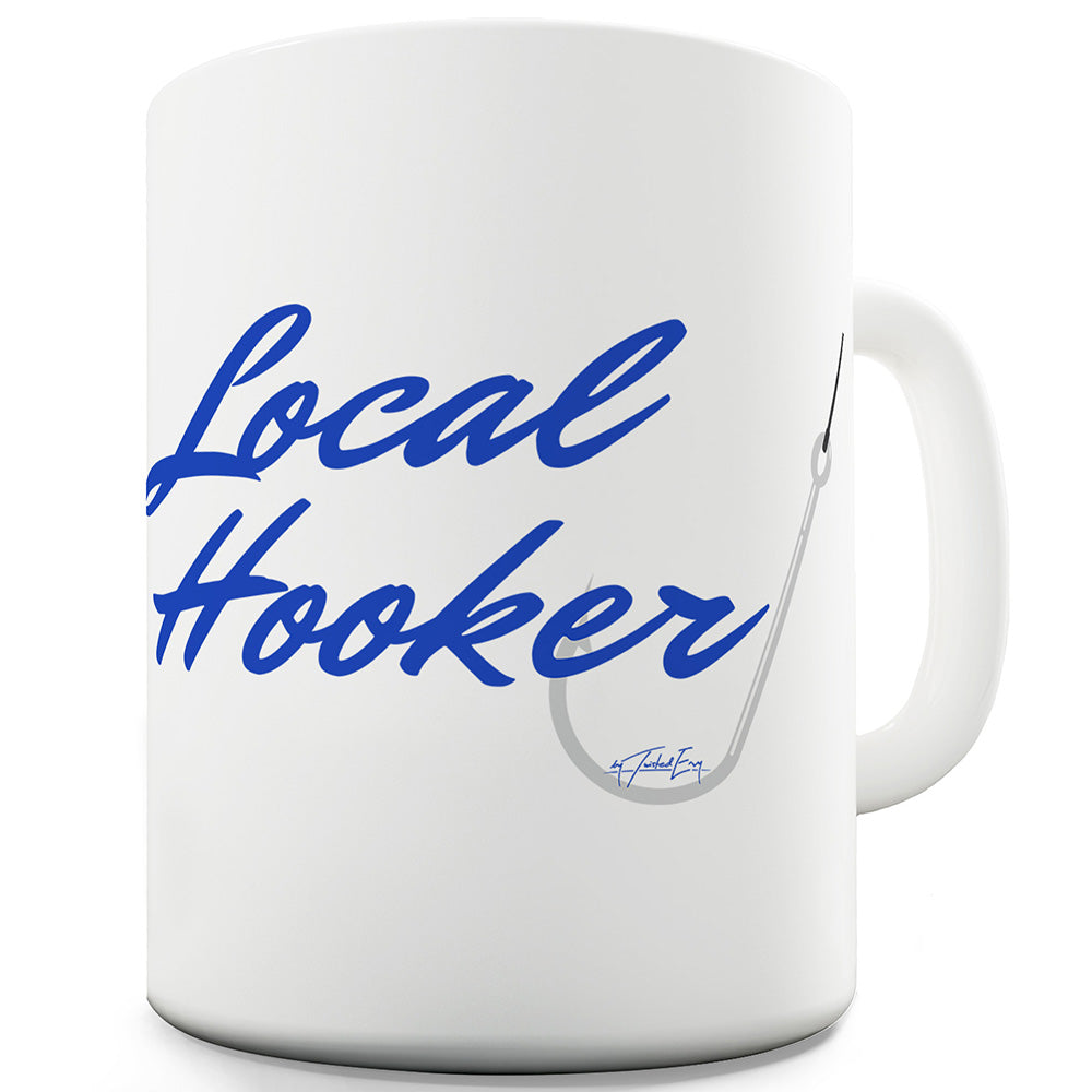 Local Hooker Fishing Mug - Unique Coffee Mug, Coffee Cup