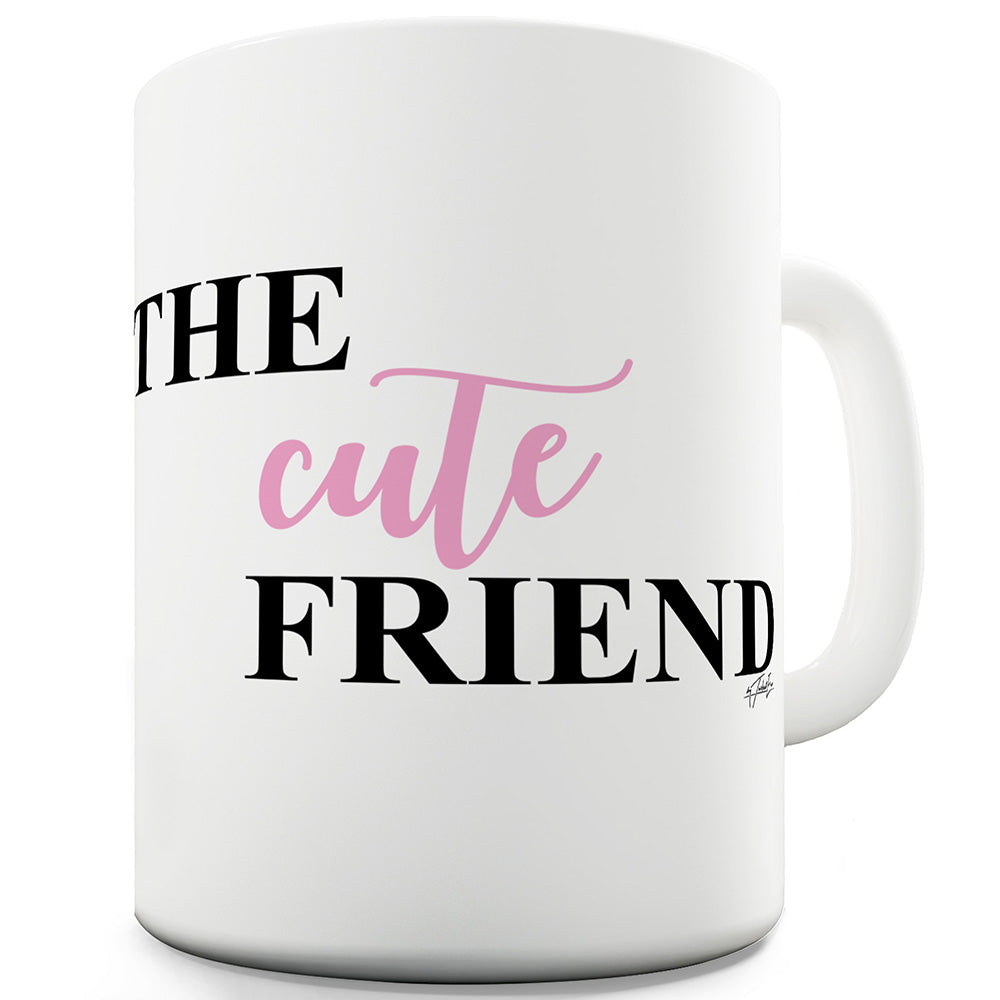 The Cute Friend Funny Office Secret Santa Mug