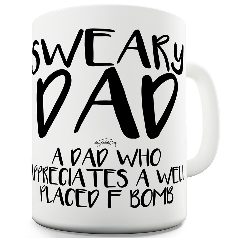 Well Placed F Bomb Dad Ceramic Tea Mug