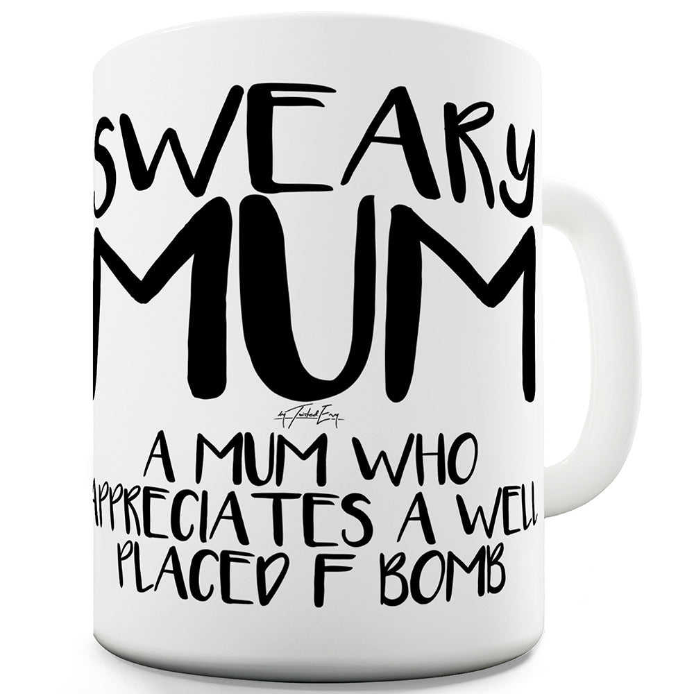 Well Placed F Bomb Mum Funny Mugs For Men Rude